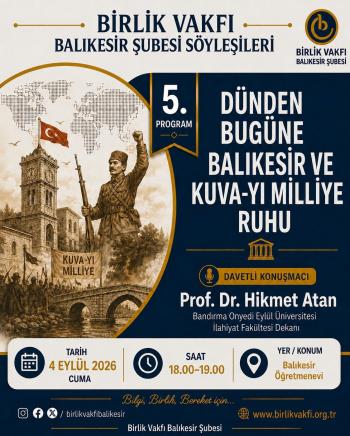 BALIKESİR BİRLİK VAKFI’NDA KUVA-YI MİLLİYE RUHU KONUŞULDU